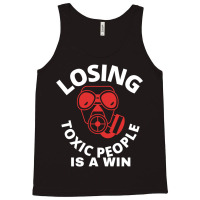 Losing Toxic People Is A Win Tank Top | Artistshot