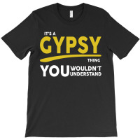 It's A Gypsy Thing T-shirt | Artistshot