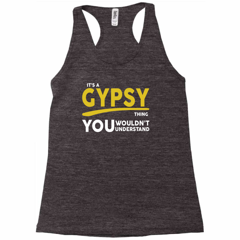 It's A Gypsy Thing Racerback Tank by tshiart | Artistshot