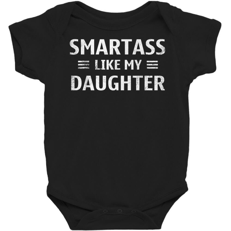 Smartass Like My Daughter Love Family T Shirt Baby Bodysuit | Artistshot