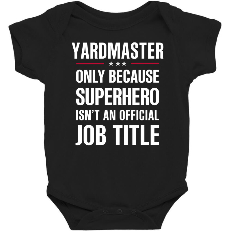 Gift For Superhero Yardmaster Baby Bodysuit by thanchashop | Artistshot