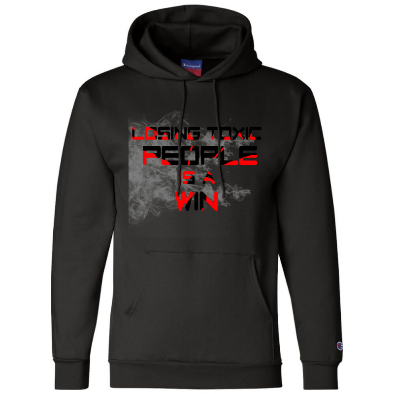 Losing Toxic People Is A Win Champion Hoodie by cm-arts | Artistshot