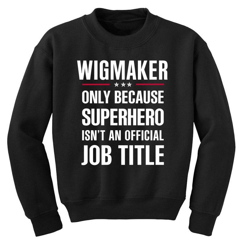 Gift For Superhero Wigmaker Youth Sweatshirt | Artistshot