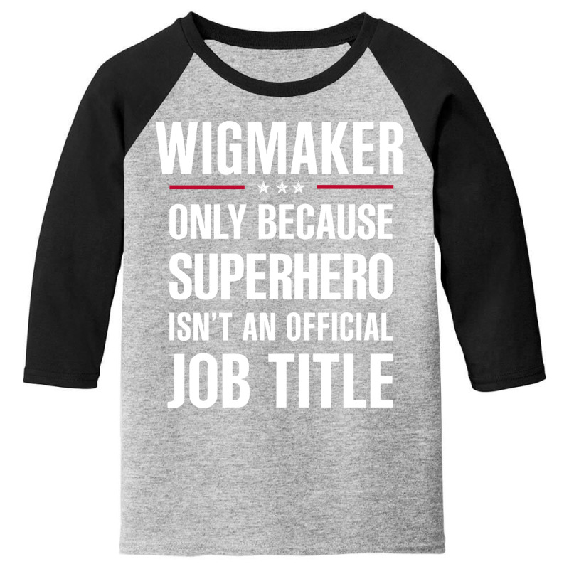 Gift For Superhero Wigmaker Youth 3/4 Sleeve | Artistshot