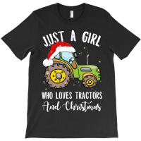 Just A Girl Who Lvoes Tractors And Christmas T-shirt | Artistshot