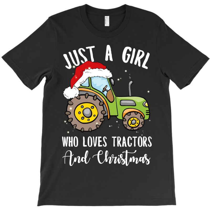 Just A Girl Who Lvoes Tractors And Christmas T-shirt | Artistshot