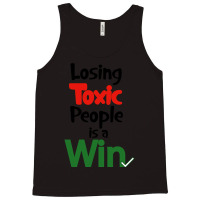 Losing Toxic People Is A Win Tank Top | Artistshot