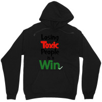 Losing Toxic People Is A Win Unisex Hoodie | Artistshot