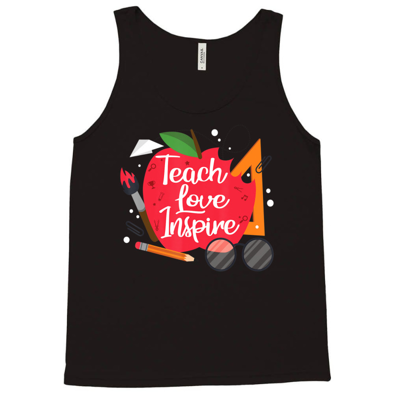 Teach, Love, Inspire Teacher Appreciation From Students Tank Top | Artistshot