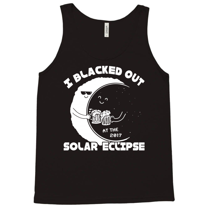 I Black Out Solar Eclipse Tank Top | Artistshot