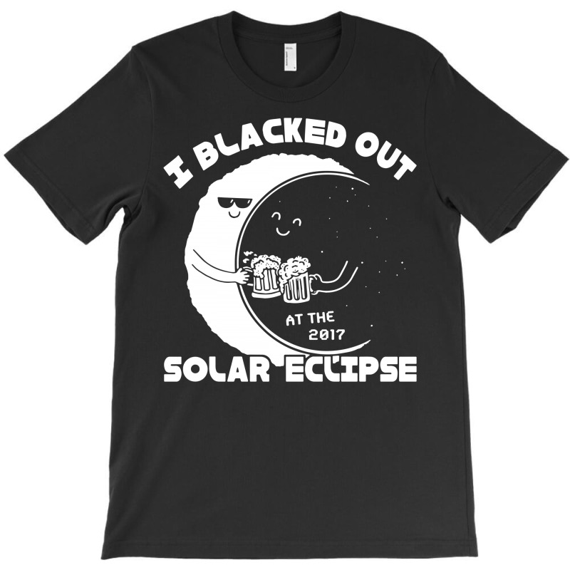 I Black Out Solar Eclipse T-shirt | Artistshot