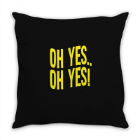 Design Of Oh Yes! Oh Yes! 1 Throw Pillow | Artistshot