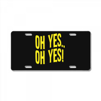 Design Of Oh Yes! Oh Yes! 1 License Plate | Artistshot