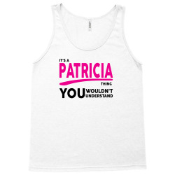 It's A Patricia Thing Tank Top | Artistshot