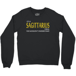 It's A Sagittarius Thing Crewneck Sweatshirt | Artistshot