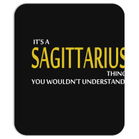 It's A Sagittarius Thing Mousepad | Artistshot