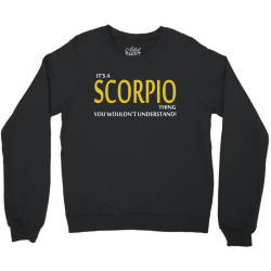 It's A Scorpio Thing Crewneck Sweatshirt | Artistshot