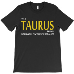 It's A Taurus Thing T-Shirt | Artistshot