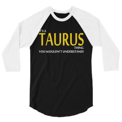 It's A Taurus Thing 3/4 Sleeve Shirt | Artistshot