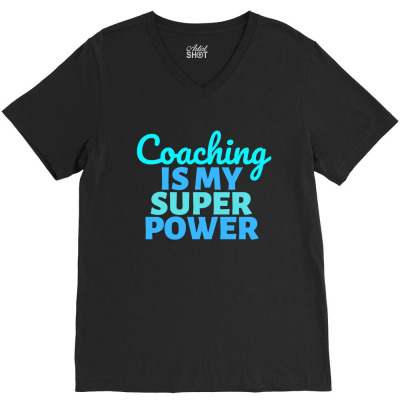 Coaching Is My Super Power V-neck Tee Designed By Axelchristian