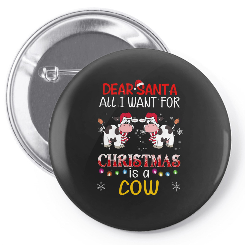 Dear Santa All I Want For Christmas Is A Cow Pin-back Button | Artistshot