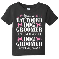 Dog Groomer Tattooed Pet Grooming Puppy Care Baby Tee | Artistshot