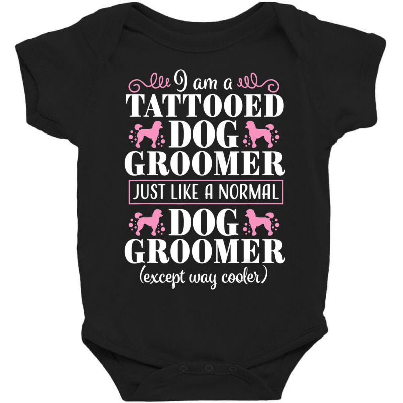 Dog Groomer Tattooed Pet Grooming Puppy Care Baby Bodysuit by Konlasa6638 | Artistshot