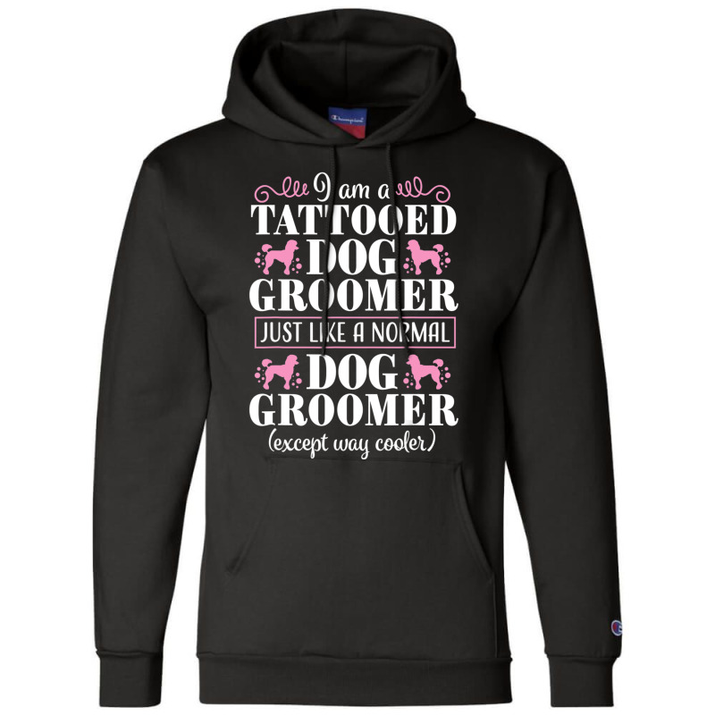 Dog Groomer Tattooed Pet Grooming Puppy Care Champion Hoodie by Konlasa6638 | Artistshot