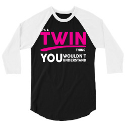 It's A Twin Thing 3/4 Sleeve Shirt | Artistshot