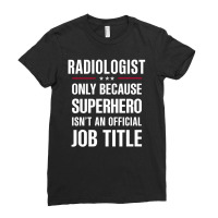 Gift For Superhero Radiologist Ladies Fitted T-shirt | Artistshot