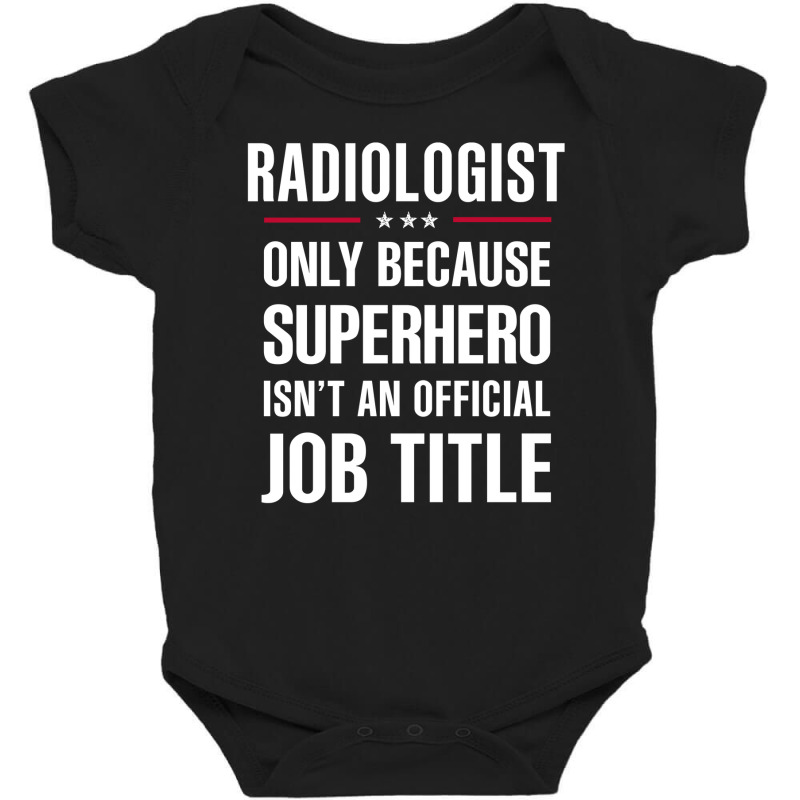 Gift For Superhero Radiologist Baby Bodysuit by thanchashop | Artistshot