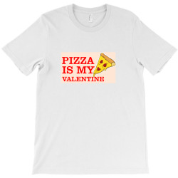 Pizza Is My Valentine T-shirt Designed By Clusivebrillystore