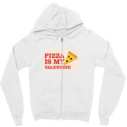 Pizza Is My Valentine Zipper Hoodie Designed By Clusivebrillystore