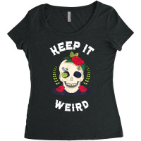 Keep It Weird – Halloween Creepy Skull Spooky Calavera T Shirt Women's Triblend Scoop T-shirt | Artistshot