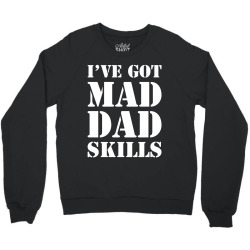 I've Got Mad Dad Crewneck Sweatshirt | Artistshot