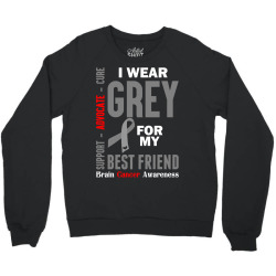 I Wear Grey For My Best Friend (Brain Cancer Awareness) Crewneck Sweatshirt | Artistshot