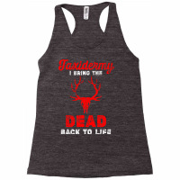 Taxidermist I Bring Dead Back To Life Funny Taxidermy Racerback Tank | Artistshot