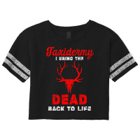 Taxidermist I Bring Dead Back To Life Funny Taxidermy Scorecard Crop Tee | Artistshot