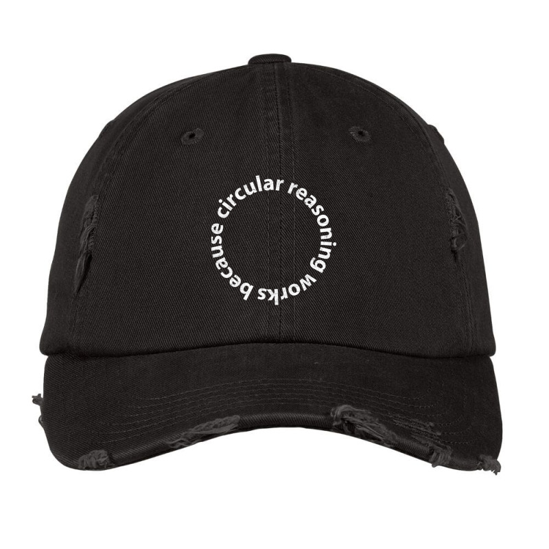 Circular Reasoning Works Because Vintage Cap by cm-arts | Artistshot