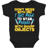 Stab People With Sharp Objects   Phlebotomist Phlebotomy T Shirt Baby Bodysuit | Artistshot