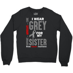 I Wear Grey For My Sister (Brain Cancer Awareness) Crewneck Sweatshirt | Artistshot