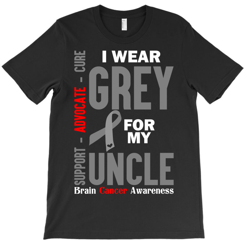 I Wear Grey For My Uncle (brain Cancer Awareness) T-shirt | Artistshot