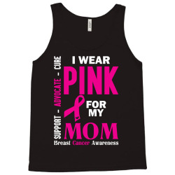 I Wear Pink For My Mom (Breast Cancer Awareness) Tank Top | Artistshot