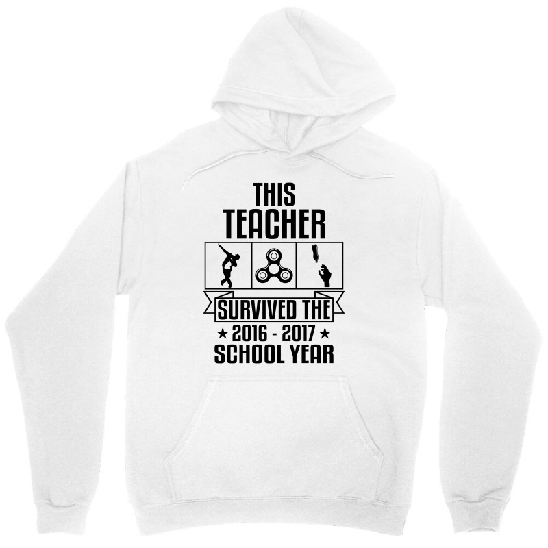 This Teacher Survived The 2016 2017 School Yea Unisex Hoodie | Artistshot