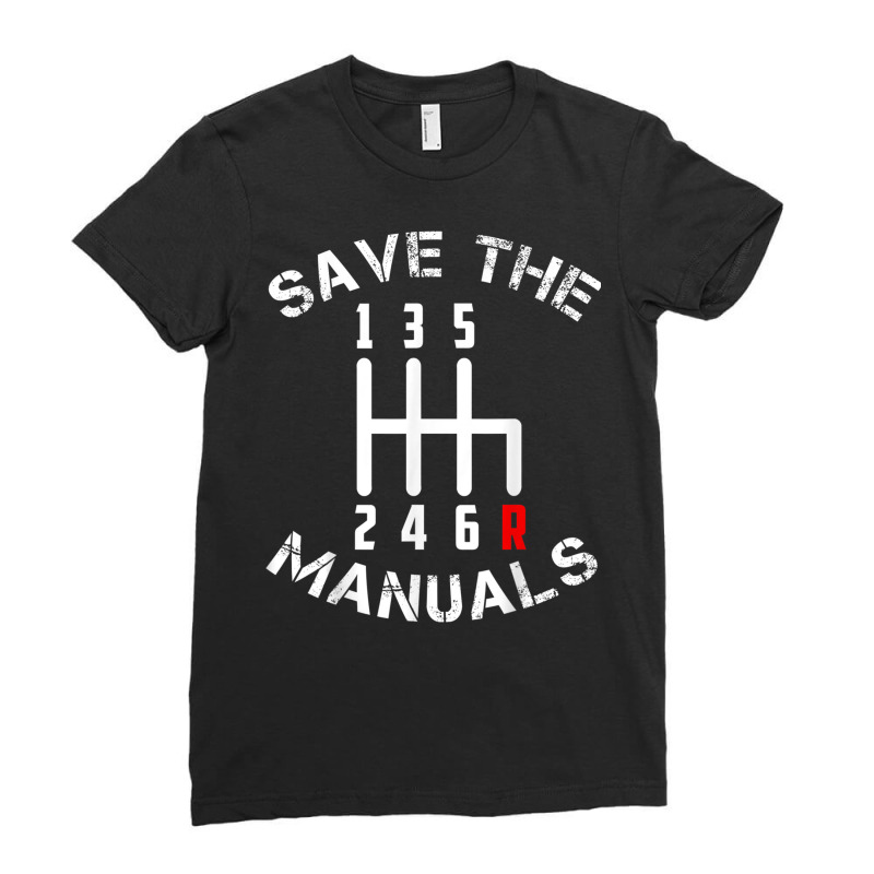 Save The Manuals Three Pedals 6 Speed Transmission T Shirt Ladies Fitted T-Shirt by cm-arts | Artistshot