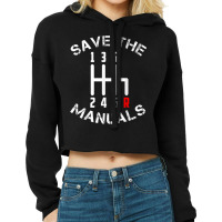 Save The Manuals Three Pedals 6 Speed Transmission T Shirt Cropped Hoodie | Artistshot