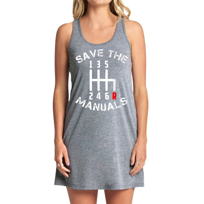 Save The Manuals Three Pedals 6 Speed Transmission T Shirt Tank Dress by cm-arts | Artistshot