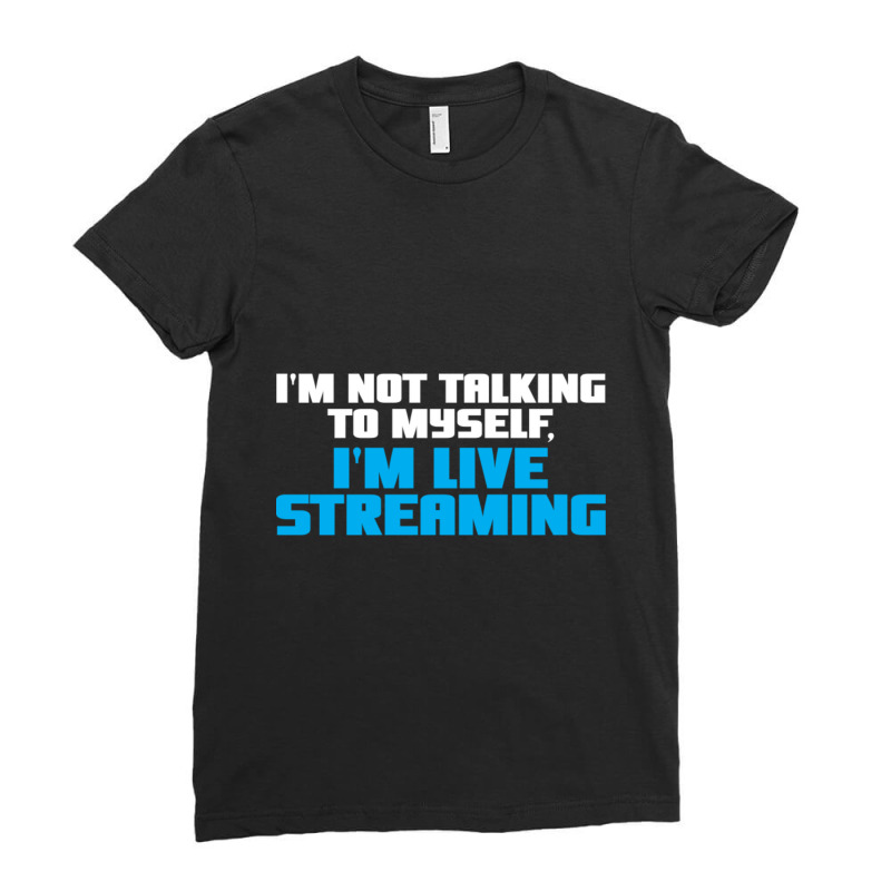 Live Streaming Live Streamer Ladies Fitted T-Shirt by Kuwannin528 | Artistshot