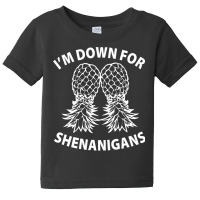 I'm Down For Shenanigans Upside Down Pineapple Swinger T Shirt Baby Tee | Artistshot