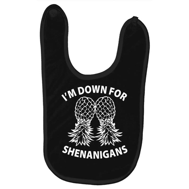 I'm Down For Shenanigans Upside Down Pineapple Swinger T Shirt Baby Bibs by JanTodeschi1986 | Artistshot